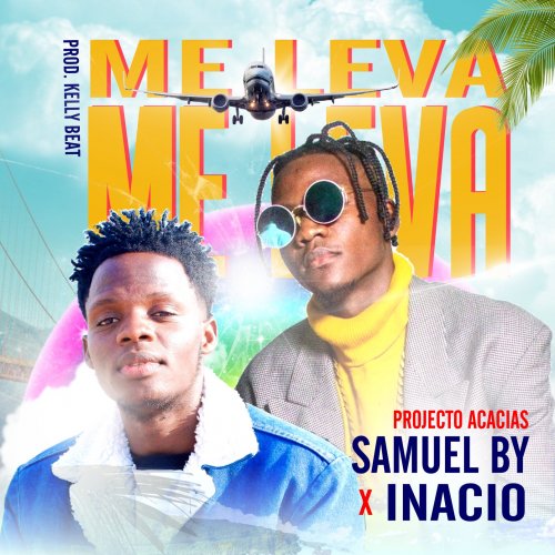Samuel By e Inacio - Me Leva ( Projecto acacias)
