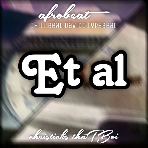 Et al - Afrobeat by christicksthatboi